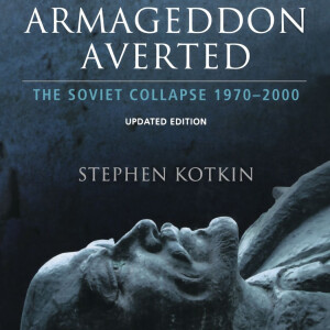 Armageddon Averted: The Soviet Collapse, 1970–2000 (Stephen Kotkin)