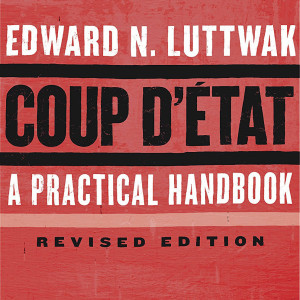 Coup d’État: A Practical Handbook (Edward N. Luttwak)
