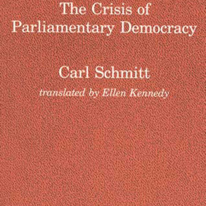 The Crisis of Parliamentary Democracy (Carl Schmitt)