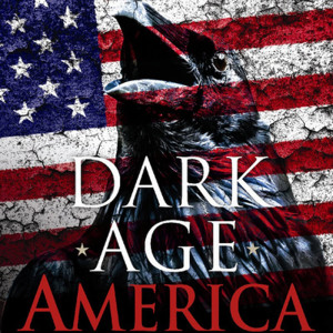 Dark Age America: Climate Change, Cultural Collapse, and the Hard Future Ahead (John Michael Greer)