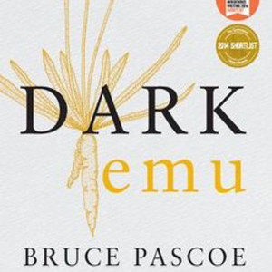 Dark Emu (Bruce Pascoe)