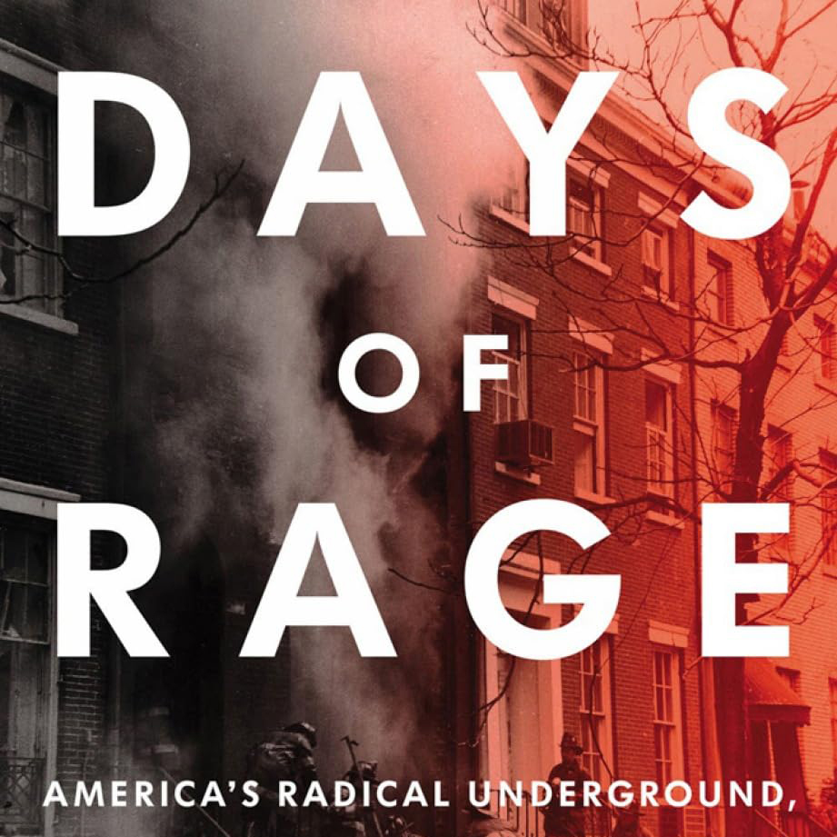 Days of Rage: America's Radical Underground, the FBI, and the Forgotten Age of Revolutionary Violence (Bryan Burrough)