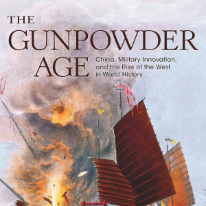 The Gunpowder Age: China, Military Innovation, and the Rise of the West in World History (Tonio Andrade)