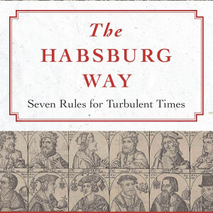 The Habsburg Way: Seven Rules for Turbulent Times (Eduard Habsburg)