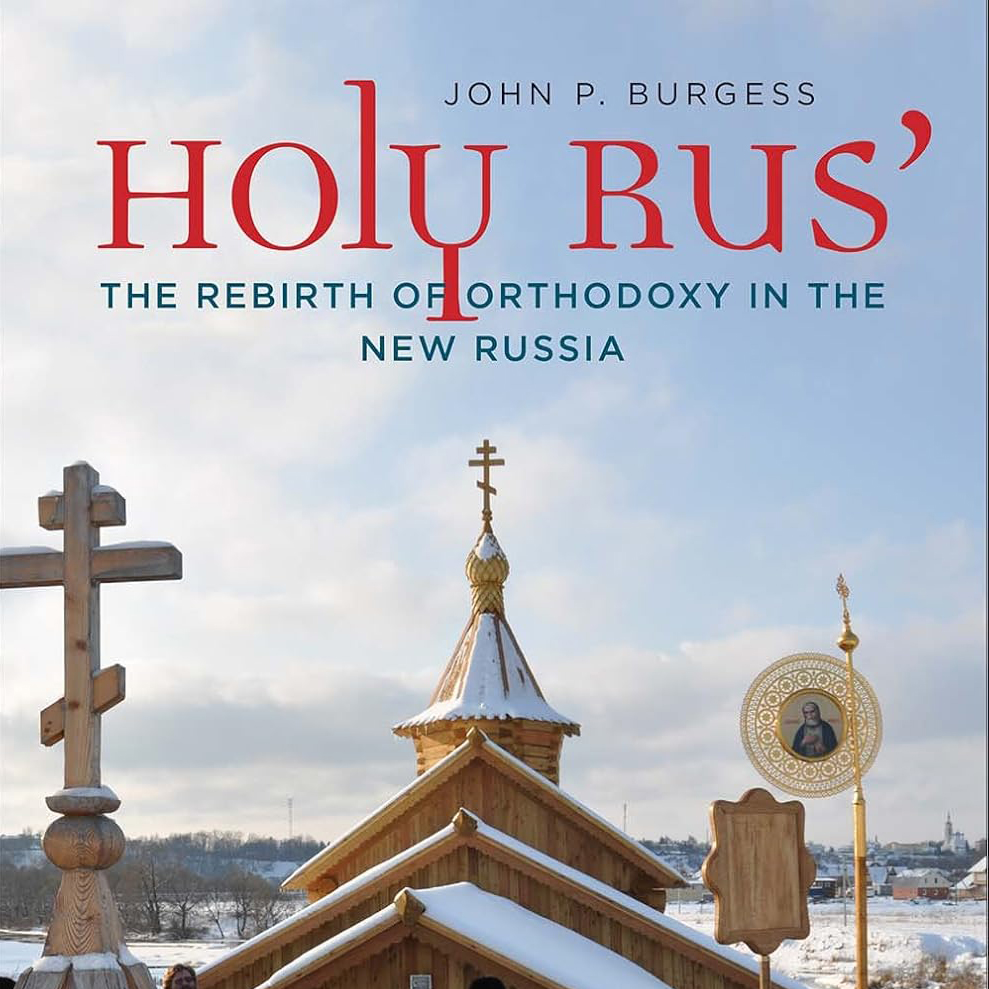 cover of episode Holy Rus': The Rebirth of Orthodoxy in the New Russia (John P. Burgess)