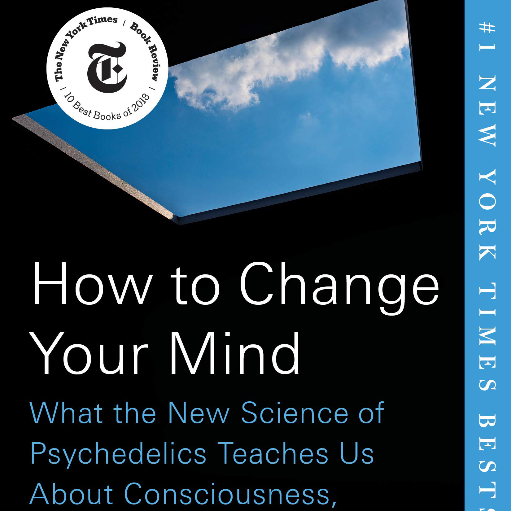 How to Change Your Mind: What the New Science of Psychedelics Teaches Us. . . . (Michael Pollan)