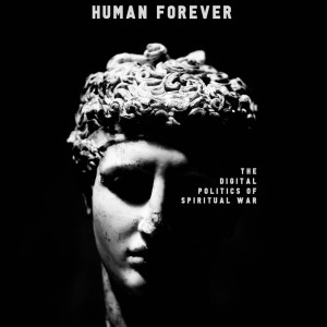 Human, Forever (James Poulos)