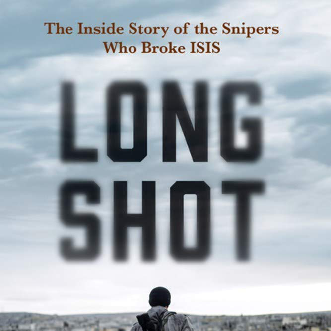 Long Shot: The Inside Story of the Kurdish Snipers Who Broke ISIS (Azad Cudi)