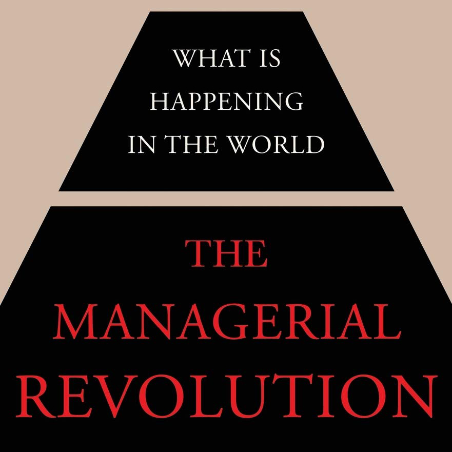 The Managerial Revolution: What is Happening in the World (James Burnham)