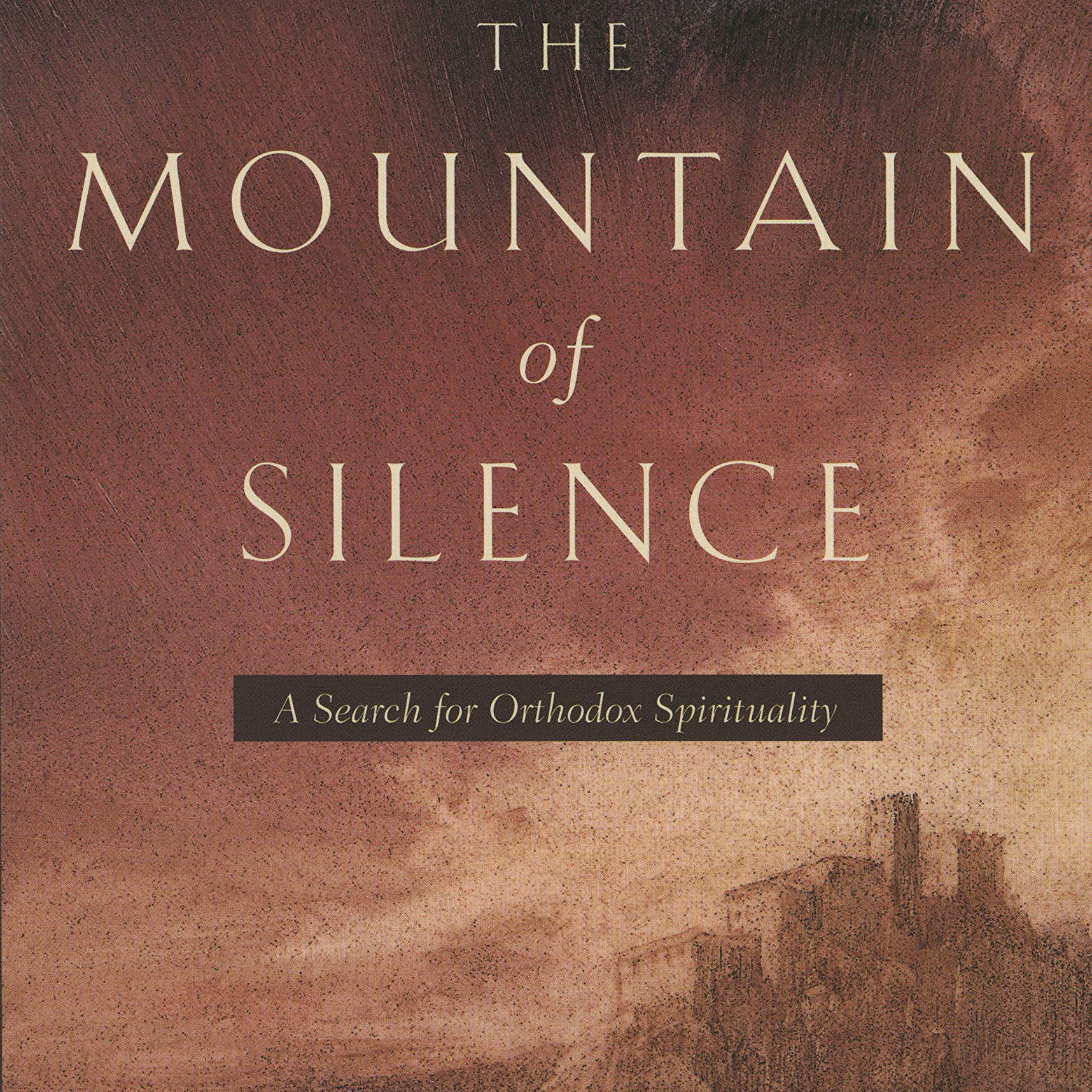 The Mountain of Silence: A Search for Orthodox Spirituality (Kyriacos C. Markides)