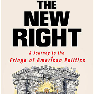 The New Right: A Journey to the Fringe of American Politics (Michael Malice)