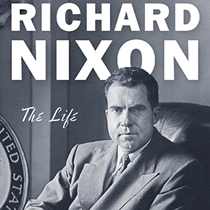 Richard Nixon: The Life (John Farrell)