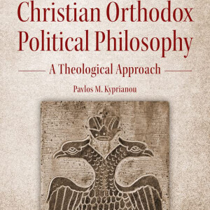 Christian Orthodox Political Philosophy: A Theological Approach (Pavlos M. Kyprianou)
