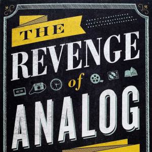 The Revenge of Analog: Real Things and Why They Matter (David Sax)