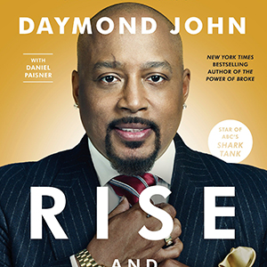 Rise and Grind: Outperform, Outwork, and Outhustle Your Way to a More Successful and Rewarding Life (Daymond John)