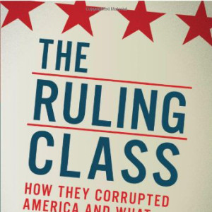 The Ruling Class: How They Corrupted America and What We Can Do About It (Angelo M. Codevilla)