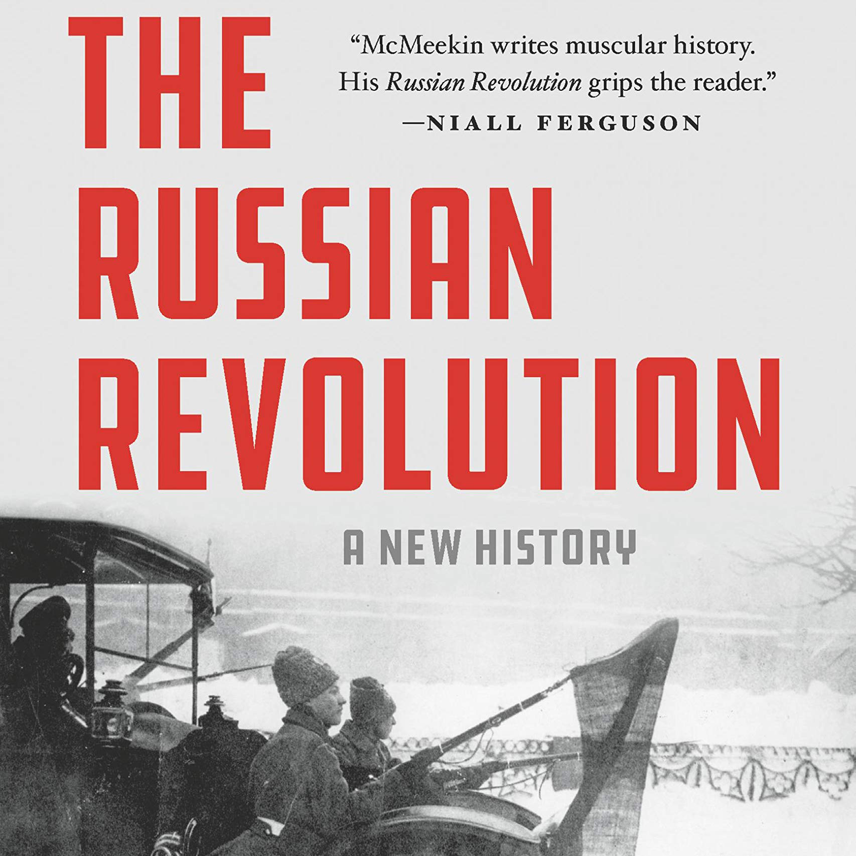 The Russian Revolution: A New History (Sean McMeekin)