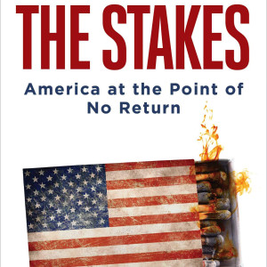 The Stakes: America at the Point of No Return (Michael Anton)