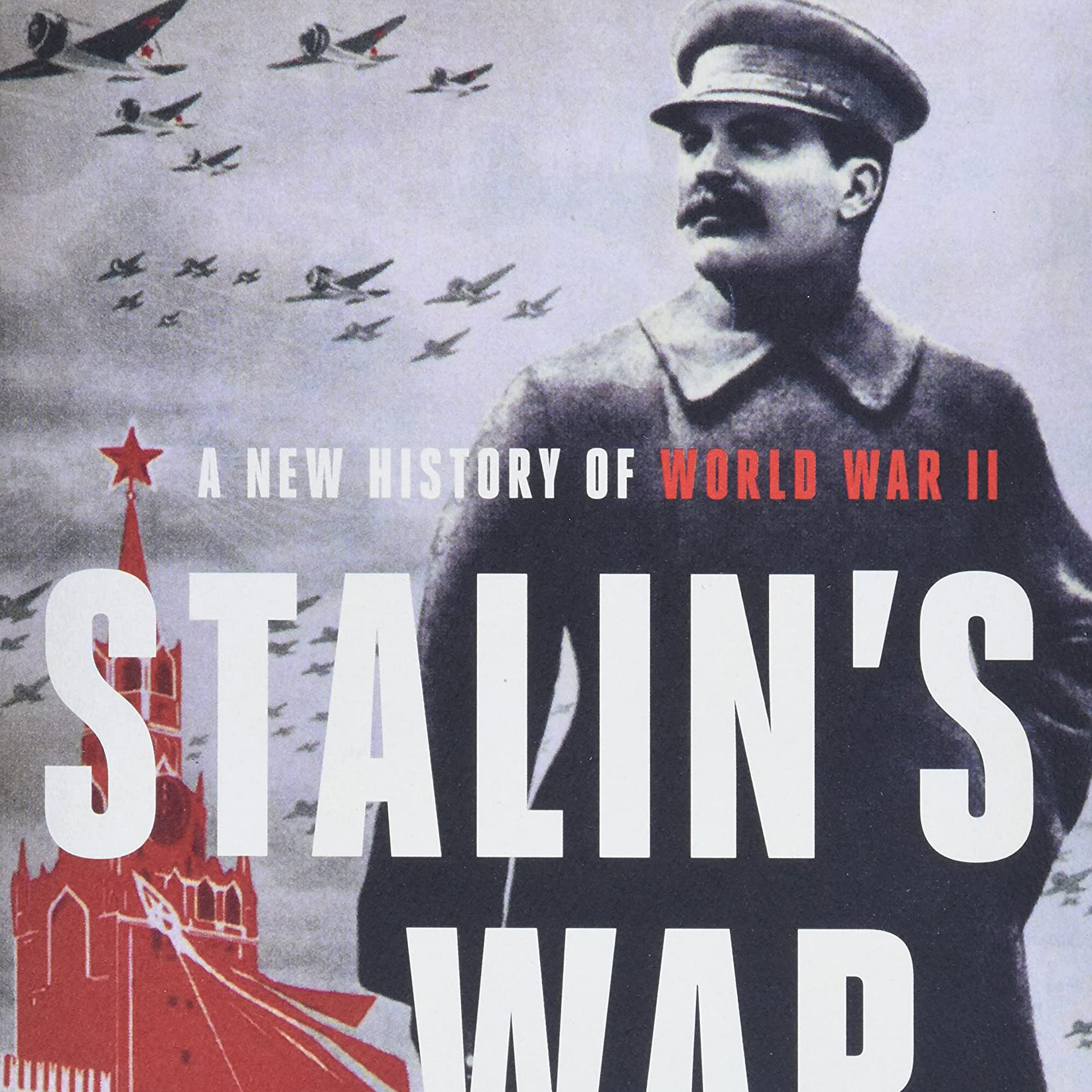 Stalin’s War: A New History of World War II (Sean McMeekin)