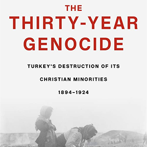 The Thirty-Year Genocide: Turkey’s Destruction of Its Christian Minorities, 1894–1924 (Benny Morris and Dror Ze’evi)