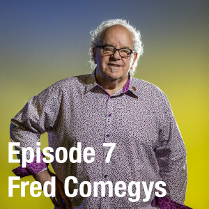 Episode 7: Fred Comegys