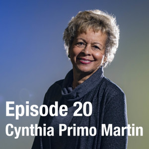 Episode 20: Cynthia Primo Martin