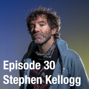 Episode 30: Stephen Kellogg