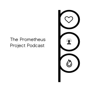 The Prometheus Project Podcast Episode 01