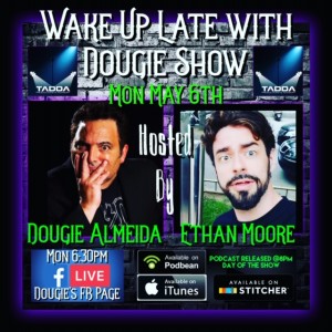 May 6, 2019 with Dougie Almeida & Ethan Moore