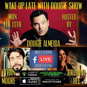 Feb 11, 2019 with Dougie Almeida, Ethan Moore & Brianna Bee