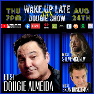 Aug 24, 2023 with Dougie Almeida, Steve ”Mudflap” McGrew & Brian Dunkleman