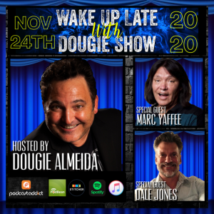 Nov 24, 2020 with Dougie Almeida, Marc Yaffee & Dale Jones