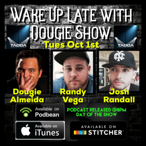 Oct 1, 2019 with Dougie Almeida, Randy Vega & Josh Randall 