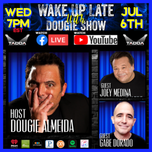 Jul 7, 2022 with Dougie Almeida, Joey Medina & Gabe Dorado