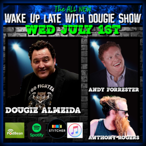 July 1, 2020 with Dougie Almeida Anthony Rogers & Andy Forrester 
