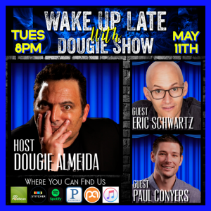 May 11, 2021with Dougie Almeida, Eric Schwartz & Paul Conyers