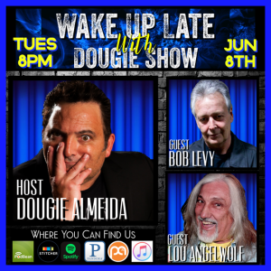 Jun 7, 2021 with Dougie Almeida "The Rev" Bob Levy & Lou Angelwolf