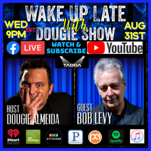 Aug 31, 2022 with Dougie Almeida & ”The Rev” Bob Levy