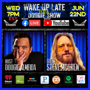 Jun 22, 2022 with Dougie Almeida & Steve ”Mudflap” McGrew