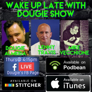 Oct 4, 2018 with Dougie Almeida, Lenny Travis, & Mike Vecchione