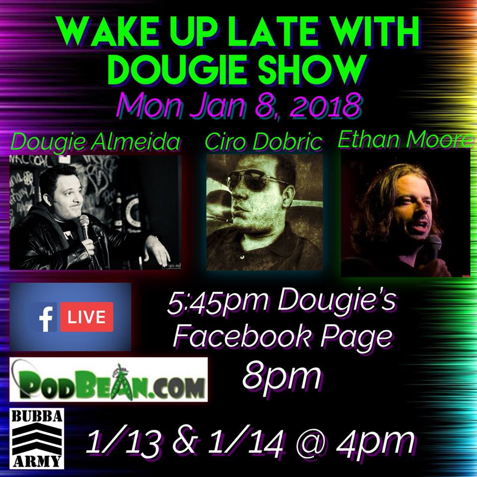 Jan 8, 2018 with Dougie Almeida, Ciro Dobric, & Ethan Moore 