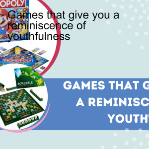 Games that give you a reminiscence of youthfulness
