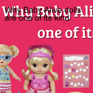 Why Baby Alive dolls are one of its kind