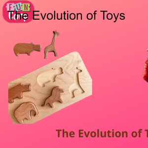 The Evolution of Toys
