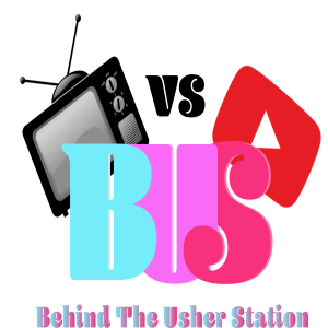Formally Behind The Usher Station Ep. 3: YouTube vs TV