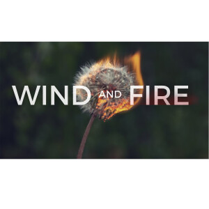 Wind and Fire // Part 3 // Nov 20 2022 // Pastor Brendan Witton