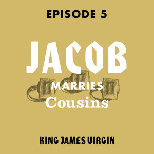 Jacob Marries Cousins