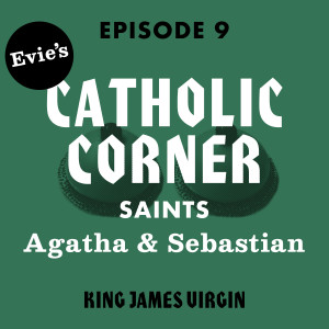 Evie's Catholic Corner - Saint Agatha and Saint Sebastian