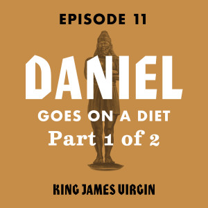 Daniel Goes on a Diet, Part 1 of 2