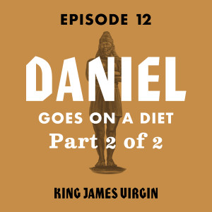 Daniel Goes on a Diet, Part 2 of 2